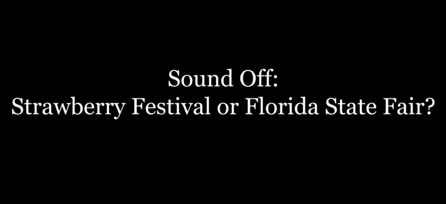 Sound Off: Strawberry Festival or Florida State Fair?