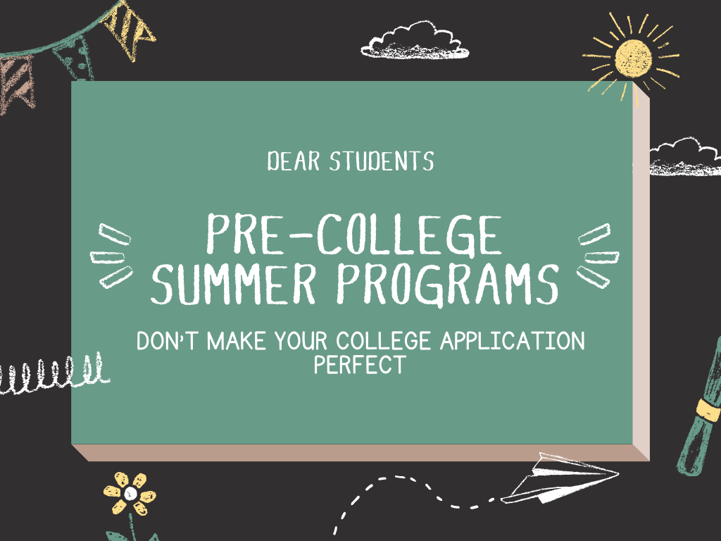 A+graphic+created+using+Canva+depicting+a+chalkboard+with+the+title+Pre-college+Summer+Programs+Dont+Make+Your+College+Application+Perfect.